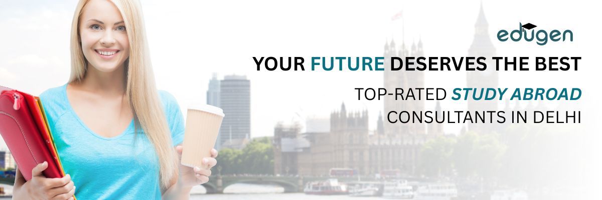 top-rated study abroad consultants in Delhi