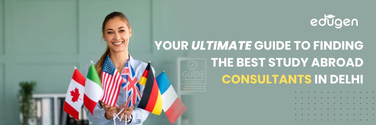 Best Study Abroad Consultants in Delhi